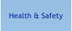 Health & Safety